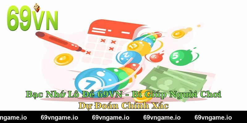 Bạc Nhớ Lô Đề 69VN